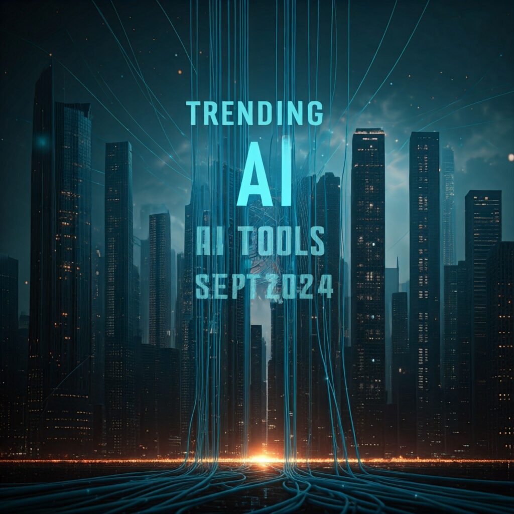 Trending AI Tools Sept 2024